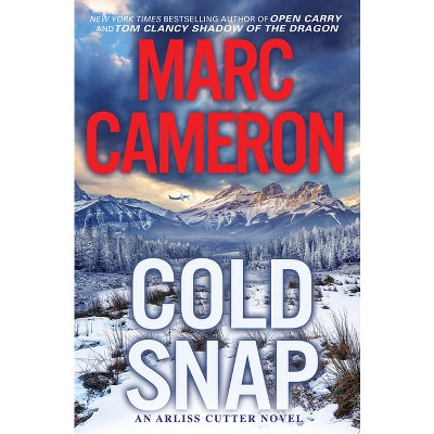 Cold Snap - (Arliss Cutter Novel) by  Marc Cameron (Hardcover)