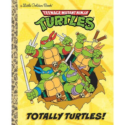 Totally Turtles! (Teenage Mutant Ninja Turtles) - (Little Golden Book) by  Matthew J Gilbert (Hardcover)