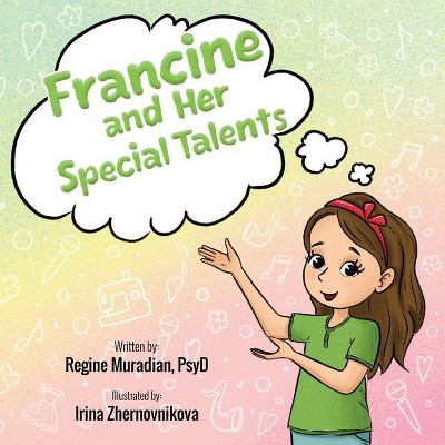 Francine and Her Special Talents - by  Regine Muradian (Paperback)