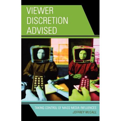 Viewer Discretion Advised - by  Jeffrey McCall (Paperback)