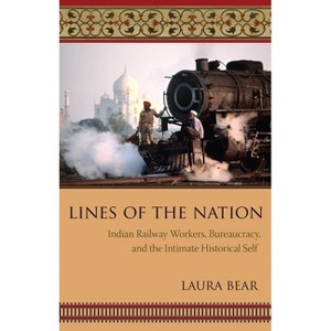 Lines of the Nation - (Cultures of History) Annotated by  Laura Bear (Hardcover) - 1 of 1
