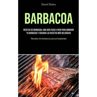 Barbacoa - by  Daniel Ibáñez (Paperback)