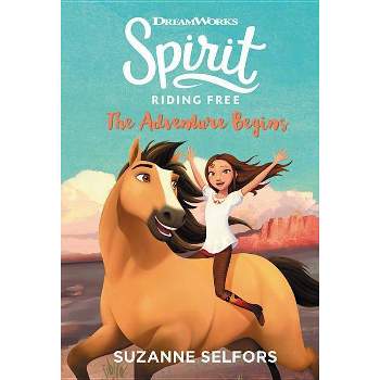 Spirit Riding Free : The Adventure Begins (Hardcover) (Suzanne Selfors)