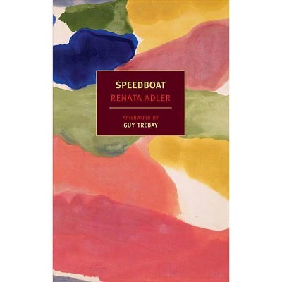 Speedboat - (Nyrb Classics) by  Renata Adler (Paperback)