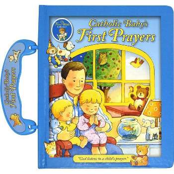 Catholic Baby's First Prayers - by  Judith Bauer (Board Book)
