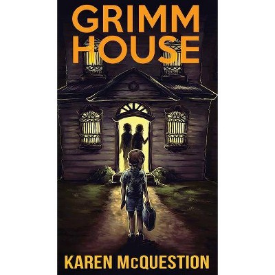 Grimm House - by  Karen McQuestion (Hardcover)