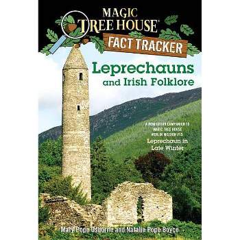 Leprechauns and Irish Folklore - (Magic Tree House (R) Fact Tracker) by  Mary Pope Osborne & Natalie Pope Boyce (Paperback)