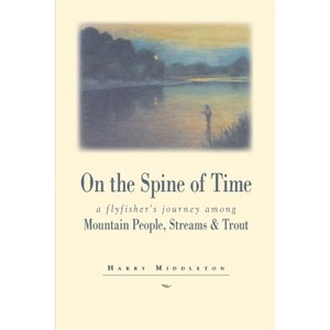 On the Spine of Time - (Pruett) by  Harry Middleton (Paperback) - 1 of 1