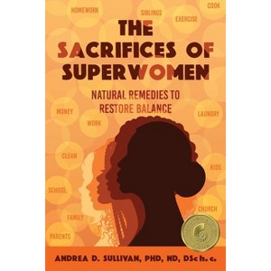 The Sacrifices of Superwomen - by Andrea D Sullivan - 1 of 1
