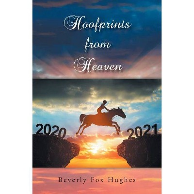 Hoofprints from Heaven - by  Beverly Hughes (Paperback)