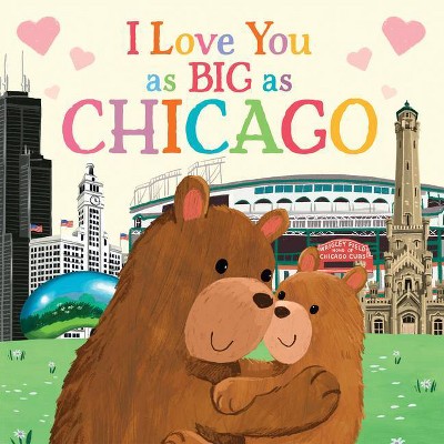 I Love You as Big as Chicago - by  Rose Rossner (Board Book)