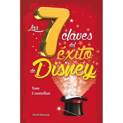  Las 7 Claves del Éxito de Disney - by  Tom Connellan (Paperback) 