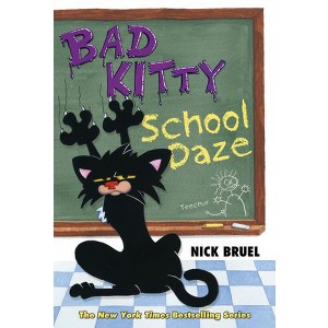 Bad Kitty School Daze - by Nick Bruel - 1 of 1