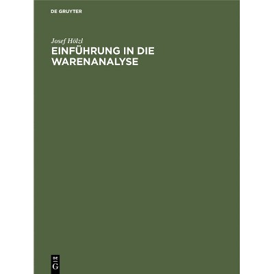 Einführung in Die Warenanalyse - by  Josef Hölzl (Hardcover)
