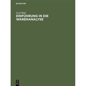 Einführung in Die Warenanalyse - by  Josef Hölzl (Hardcover) - 1 of 1