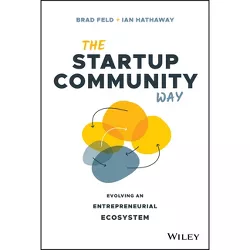 The Startup Community Way - by  Brad Feld & Ian Hathaway (Hardcover)