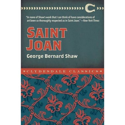 Saint Joan - (Clydesdale Classics) by  George Bernard Shaw (Paperback)