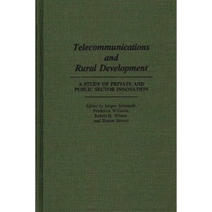 Telecommunications and Rural Development - (Religion; 31) by  Jurgen Schmandt & Frederick Williams & Robert H Wilson (Hardcover) - 1 of 1
