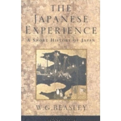 The Japanese Experience - (History of Civilisation) by  W G Beasley (Paperback)