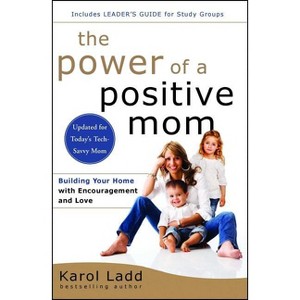 The Power of a Positive Mom - by  Karol Ladd (Paperback) - 1 of 1