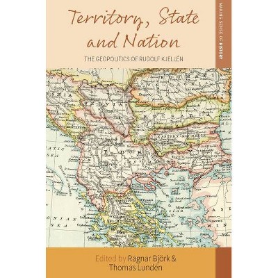 Territory, State and Nation - (Making Sense of History) by  Ragnar Björk & Thomas Lundén (Hardcover)