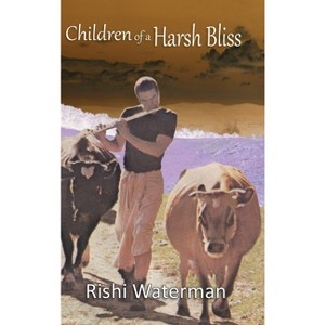 Children of a Harsh Bliss - by Rishi Waterman - 1 of 1