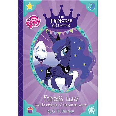 Princess Luna and the Festival of the Winter Moon - (Princess Collection) by  G M Berrow (Hardcover)