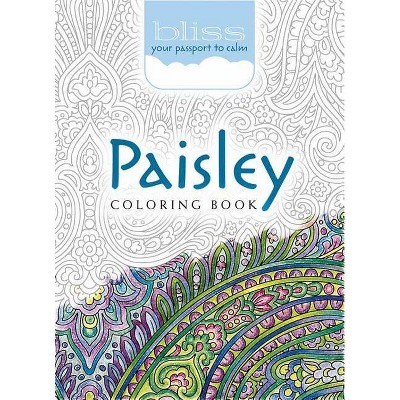 Bliss Paisley Coloring Book - (Adult Coloring) by  Kelly A Baker & Robin J Baker & Marty Noble (Paperback)