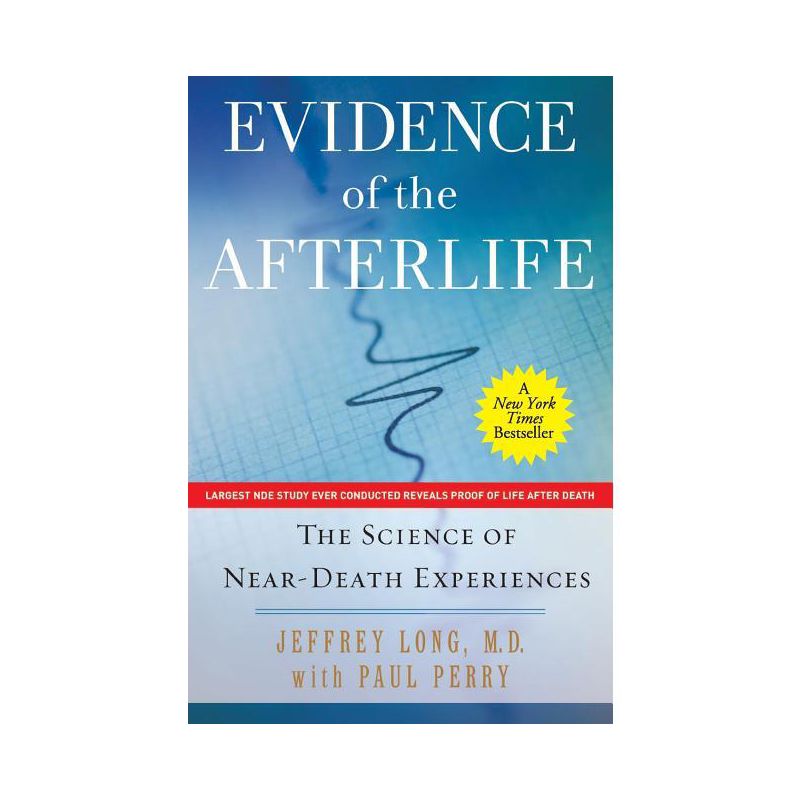 Evidence of the Afterlife - by  Jeffrey Long & Paul Perry (Paperback), 1 of 2