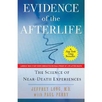 Evidence of the Afterlife - by  Jeffrey Long & Paul Perry (Paperback)
