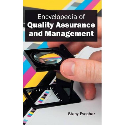 Encyclopedia of Quality Assurance and Management - by  Stacy Escobar (Hardcover)