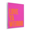 Stupell Industries Love Ya Weirdo Phrase Wall Plaque Art - 3 of 4
