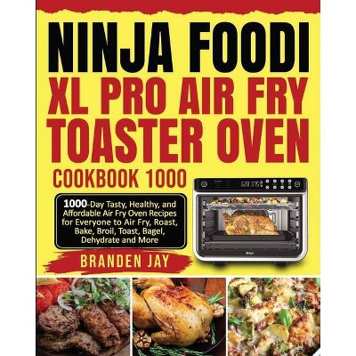 Ninja Foodi XL Pro Air Fry Toaster Oven Cookbook 1000 - by  Kenzi Lewis (Paperback)