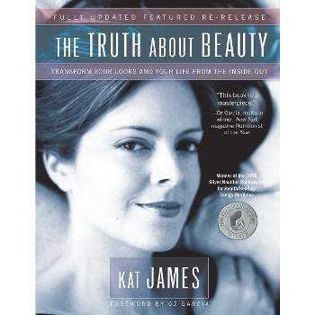 The Truth about Beauty - 2nd Edition by  Kat James (Paperback)