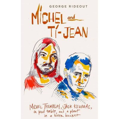 Michel and Ti-Jean - by  George Rideout (Paperback)