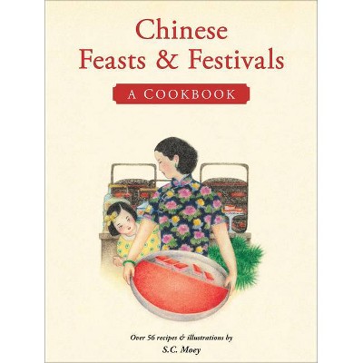 Chinese Feasts & Festivals - by  S C Moey (Paperback)