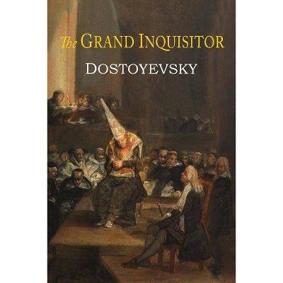 The Grand Inquisitor - by  Fyodor Dostoyevsky (Paperback)