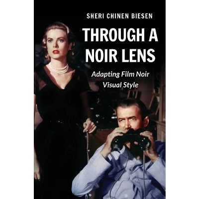 Through a Noir Lens - by Sheri Chinen Biesen (Paperback)