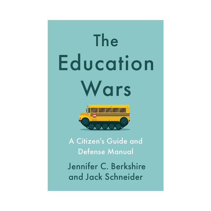 The Education Wars - by  Jennifer C Berkshire & Jack Schneider (Hardcover), 1 of 2