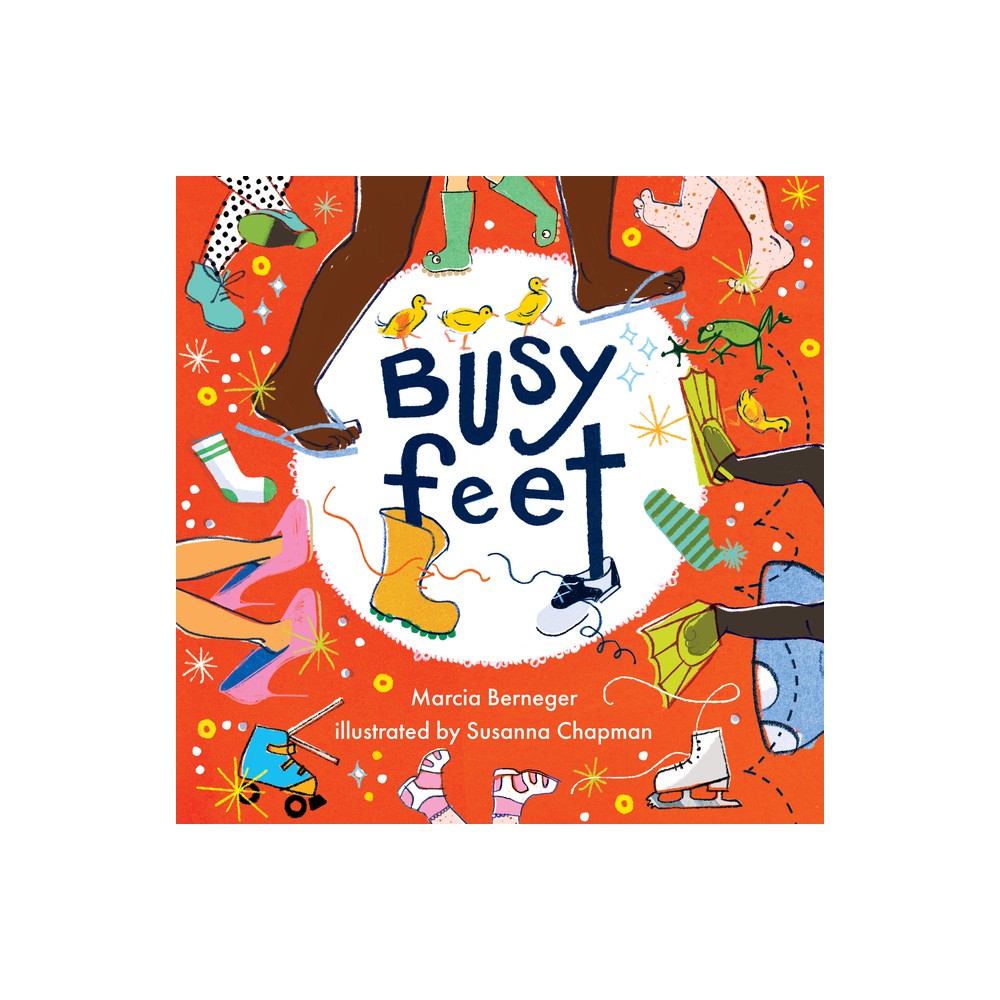 Busy Feet - by Marcia Berneger (Hardcover)