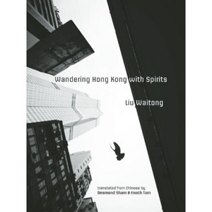 Wandering Hong Kong with Spirits - (Hong Kong Atlas) by  Waitong Liu (Paperback) - 1 of 1
