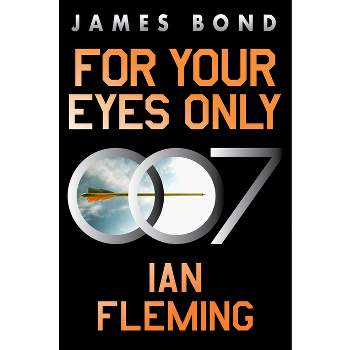For Your Eyes Only - (James Bond) by  Ian Fleming (Paperback)