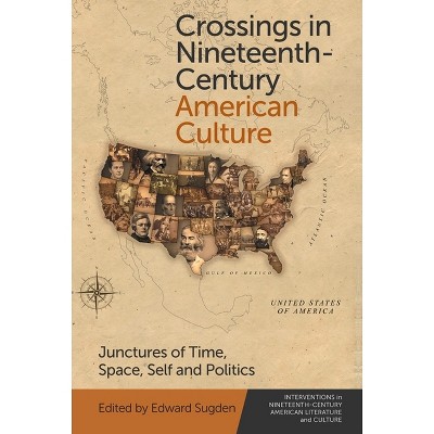 Crossings in Nineteenth-Century American Culture - (Interventions in Nineteenth-Century American Literature and Culture) by  Edward Sugden