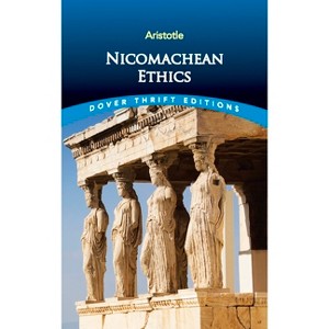 Nicomachean Ethics - (Dover Thrift Editions: Philosophy) by  Aristotle (Paperback) - 1 of 1