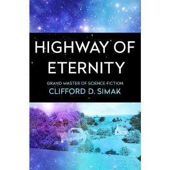 Highway of Eternity - by  Clifford D Simak (Paperback)