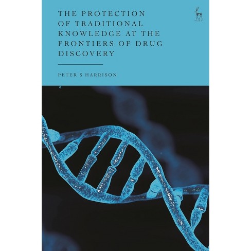 The Protection of Traditional Knowledge at the Frontiers of Drug Discovery - by  Peter S Harrison (Hardcover) - image 1 of 1