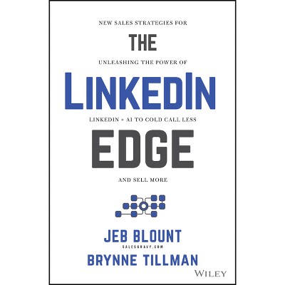 The Linkedin Edge - by  Jeb Blount & Brynne Tillman (Hardcover)