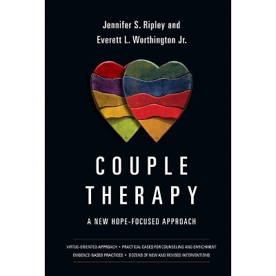 Couple Therapy - (Christian Association for Psychological Studies Books) by  Jennifer S Ripley & Everett L Worthington Jr (Hardcover)