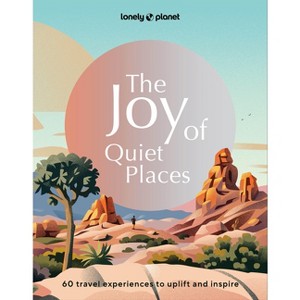 Lonely Planet the Joy of Quiet Places - (Hardcover) - 1 of 1