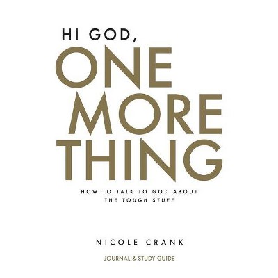 Hi God, One More Thing - by  Nicole Crank (Paperback)